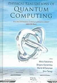 Physical Realizations of Quantum Computing: Are the Divincenzo Criteria Fulfilled in 2004? [With CDROM] (Hardcover)