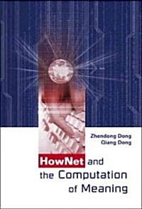 Hownet and the Computation of Meaning [With CDROM] (Hardcover)