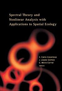 Spectral Theory and Nonlinear Analysis with Applications to Spatial Ecology (Hardcover)