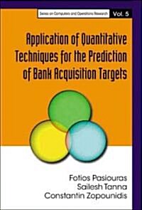 Application of Quantitative Techniques for the Prediction of Bank Acquisition Targets (Hardcover)