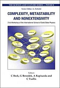 Complexity, Metastability and Nonextensivity - Proceedings of the 31st Workshop of the International School of Solid State Physics (Hardcover)