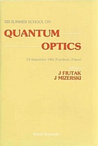 Quantum Optics - Proceedings of the 13th Summer School (Hardcover)