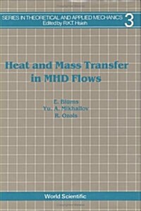 Heat and Mass Transfer in Mhd Flows (Hardcover)
