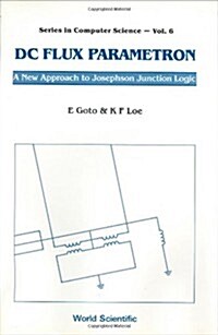 DC Flux Parametron: A New Approach to Josephson Junction Logic (Hardcover)