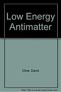 Low Energy Antimatter (Hardcover)