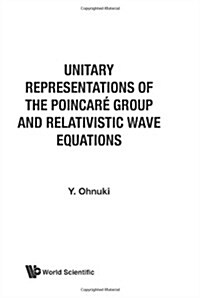 Unitary Representations of the Poincare Group and Relativistic Wave Equations (Hardcover)