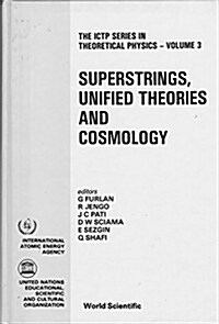 Superstrings, Unified Theories and Cosmology - Proceedings Summer Workshop (Hardcover)