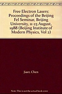 Free Electron Lasers - Proceedings of the Beijing Fel Seminar (Hardcover)