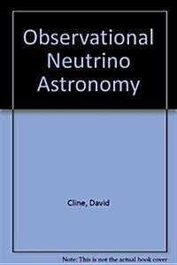 Observational Neutrino Astronomy - Proceedings of the Workshop on Extra Solar Neutrino Astronomy (Hardcover)