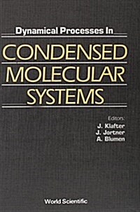 Dynamical Processes in Condensed Molecular Systems (Hardcover)