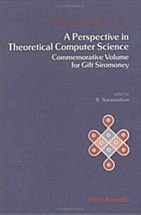 Perspective in Theoretical Computer Science, A: Commemorative Volume for Gift Siromoney (Hardcover)