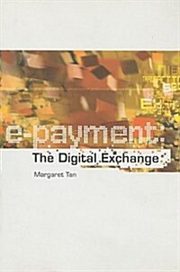 E-Payment: The Digital Exchange (Paperback)