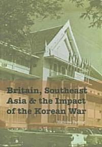 Britain, Southeast Asia and the Impact of the Korean War (Paperback)