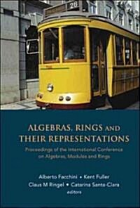Algebras, Rings and Their Representations - Proceedings of the International Conference on Algebras, Modules and Rings (Hardcover)
