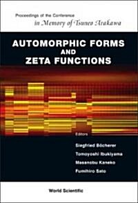 Automorphic Forms and Zeta Functions - Proceedings of the Conference in Memory of Tsuneo Arakawa (Hardcover)