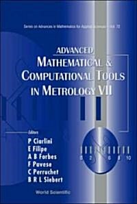 Advanced Mathematical and Computational Tools in Metrology VII (Hardcover)