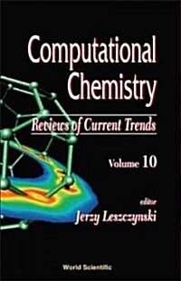 Computational Chemistry: Reviews of Current Trends, Vol. 10 (Hardcover)