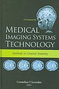 Medical Imaging Systems Technology - Volume 3: Methods in General Anatomy (Hardcover)