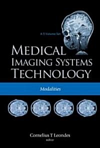 Medical Imaging Systems Technology - Volume 2: Modalities (Hardcover)