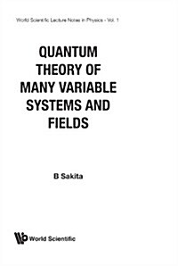 Quantum Theory of Many Variable Systems and Fields (Paperback)