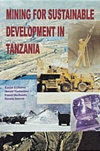 Mining for Sustainable Development in Tanzania (Paperback)