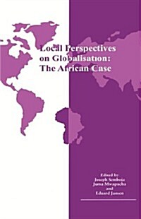 Local Perspectives on Globalisation: The African Case (Paperback)