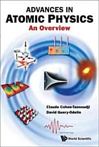 Advances in Atomic Physics: An Overview (Hardcover)