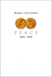 Nobel Lectures in Peace (2001-2005) (Hardcover)