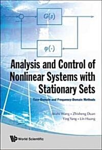 Analysis and Control of Nonlinear Systems with Stationary Sets: Time-Domain and Frequency-Domain Methods (Hardcover)