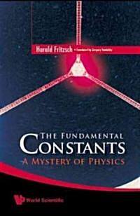 Fundamental Constants, The: A Mystery of Physics (Hardcover)