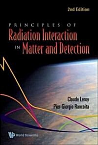 Principles of Radiation Interaction in Matter and Detection (2nd Edition) (Hardcover, 2)