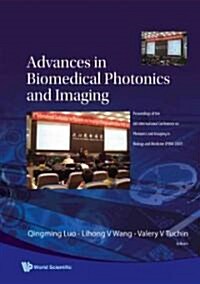 Advances in Biomedical Photonics and Imaging - Proceedings of the 6th International Conference on Photonics and Imaging in Biology and Medicine (Pibm (Hardcover)