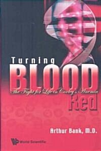 Turning Blood Red: The Fight for Life in Cooleys Anemia (Hardcover)