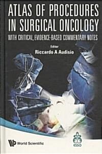 Atlas of Procedures in Surgical Oncology with Critical, Evidence-Based Commentary Notes (with DVD-ROM) (Hardcover)