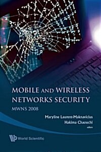 Mobile and Wireless Networks Security - Proceedings of the Mwns 2008 Workshop (Paperback)