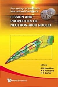Fission and Properties of Neutron-Rich Nuclei - Proceedings of the Fourth International Conference (Hardcover, Vol Set)