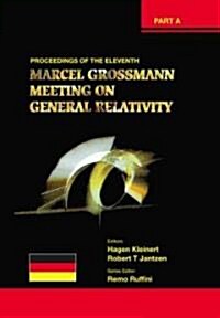 Eleventh Marcel Grossmann Meeting, The: On Recent Developments in Theoretical and Experimental General Relativity, Gravitation and Relativistic Field (Hardcover)