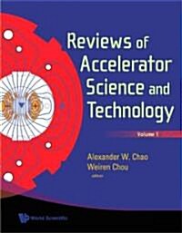 Reviews of Accelerator Science and Technology, Volume 1 (Hardcover)
