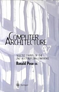 Computer Architecture 97: Selected Papers of the 2nd Australasian Conference (Paperback, 1997)