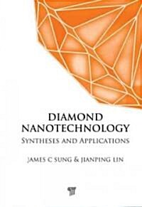 Diamond Nanotechnology: Synthesis and Applications (Hardcover)