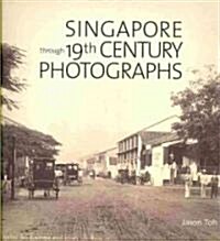 Singapore Through 19th Century Photographs (Hardcover)