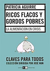 Ricos flacos y gordos pobres/ Skinny Rich and Fat Poor (Paperback)