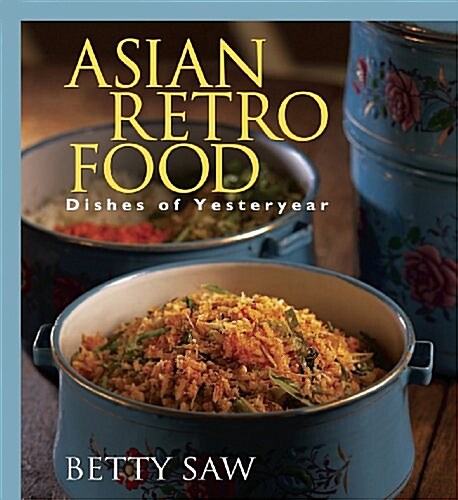 Asian Retro Food : Dishes of Yesteryear (Paperback)