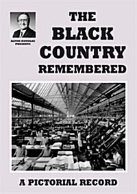 The Black Country Remembered (Paperback, Rev ed)