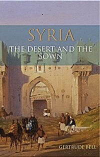 Syria : The Desert and the Sown (Paperback)