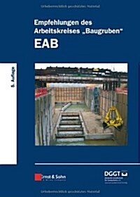 Empfehlungen Des Arbeitskreises Baugruben (EAB) (Hardcover, 5 Rev ed)