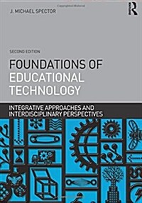 Foundations of Educational Technology : Integrative Approaches and Interdisciplinary Perspectives (Paperback, 2 ed)