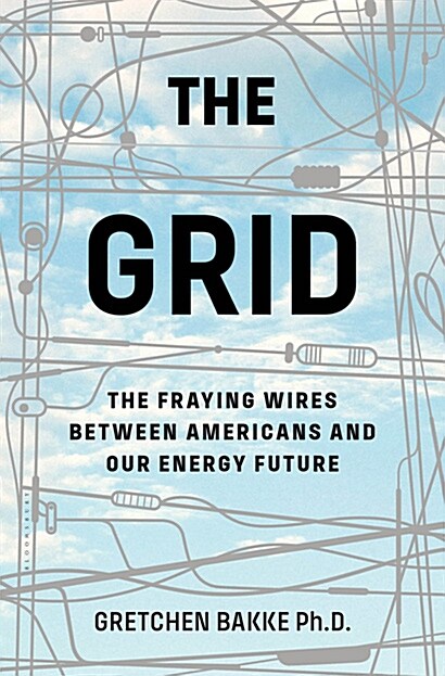 The Grid: The Fraying Wires Between Americans and Our Energy Future (Hardcover)