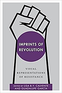 Imprints of Revolution : Visual Representations of Resistance (Paperback)
