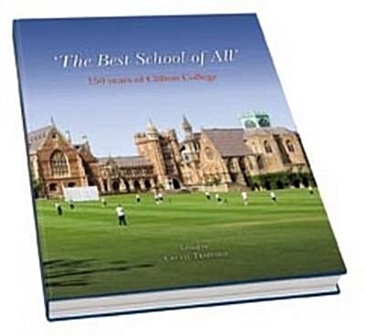 The Best School of All - 150 Years of Clifton College (Hardcover)